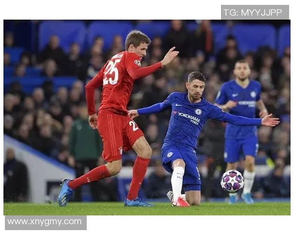 意甲焦点战切尔西与拜仁握手言和转会风波再起引发热议